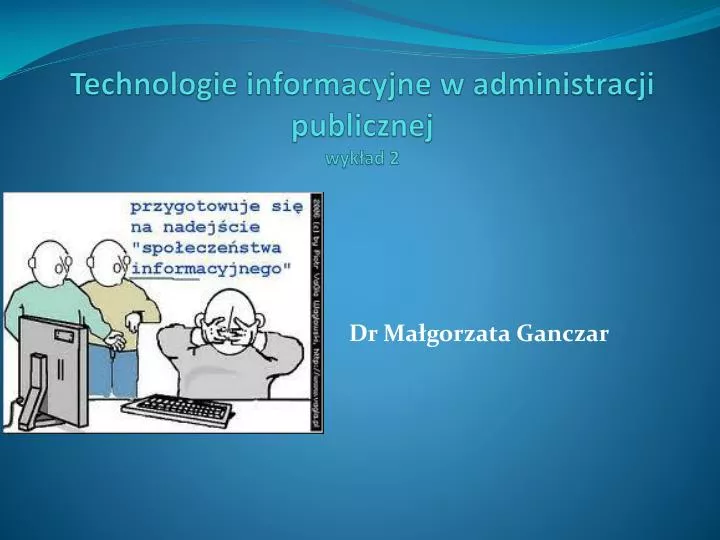 technologie informacyjne w administracji publicznej wyk ad 2