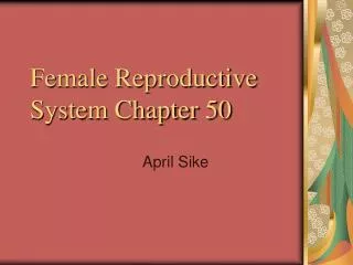 Female Reproductive System Chapter 50
