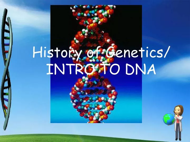 history of genetics intro to dna
