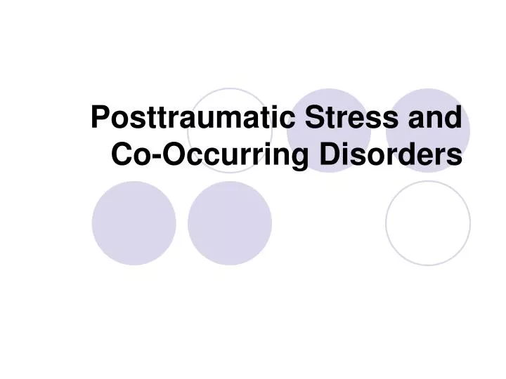 posttraumatic stress and co occurring disorders