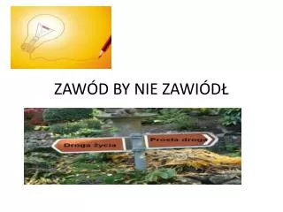 zaw d by nie zawi d