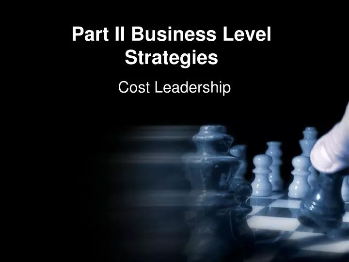 part ii business level strategies