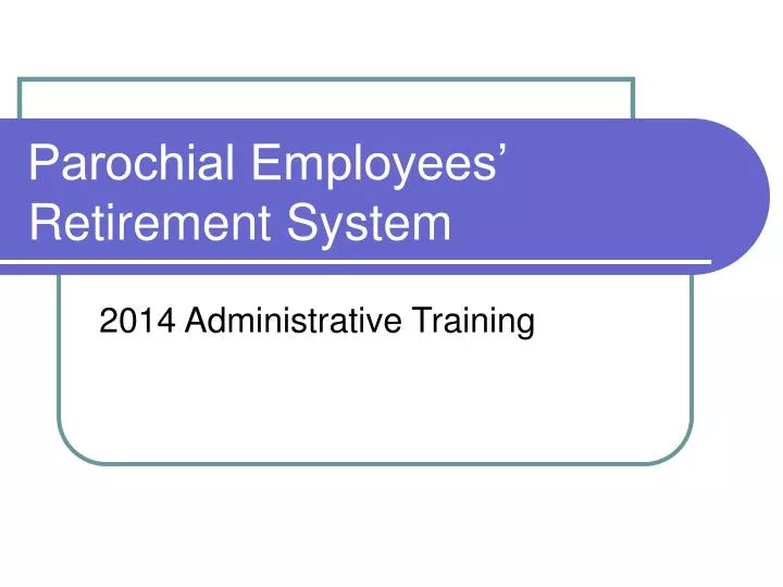 parochial employees retirement system