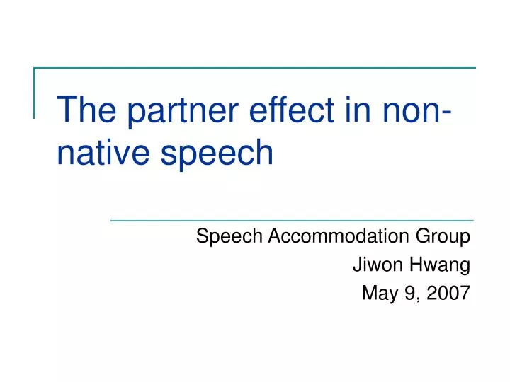 the partner effect in non native speech