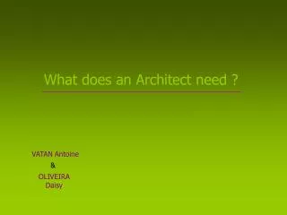 What does an Architect need ?