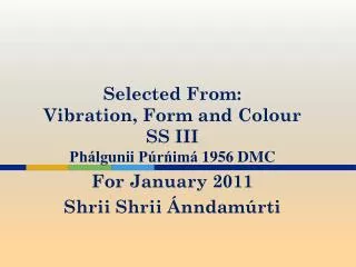 Selected From: Vibration, Form and Colour SS III Pha?lgunii Pu?rn?ima? 1956 DMC