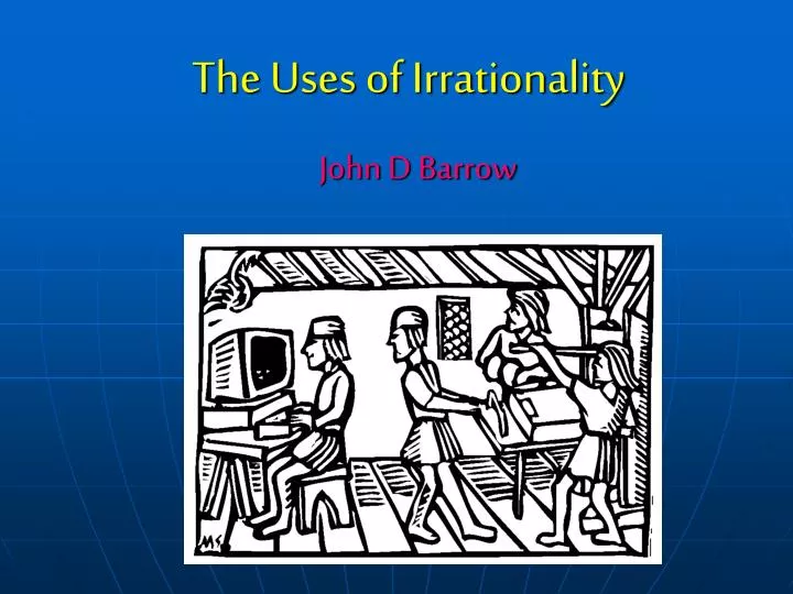the uses of irrationality