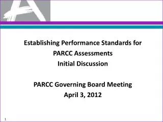 Establishing Performance Standards for PARCC Assessments Initial Discussion