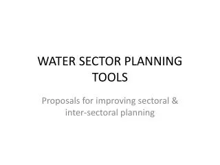 WATER SECTOR PLANNING TOOLS