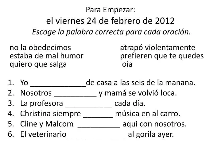 para empezar el viernes 24 de febrero de 2012 escoge la palabra correcta para cada oraci n
