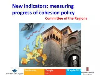 New indicators: measuring progress of cohesion policy Committee of the Regions