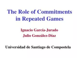 The Role of Commitments in Repeated Games