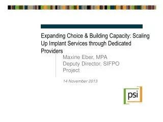 Expanding Choice &amp; Building Capacity: Scaling Up Implant Services through Dedicated Providers