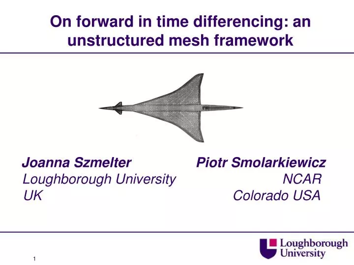 on forward in time differencing an unstructured mesh framework