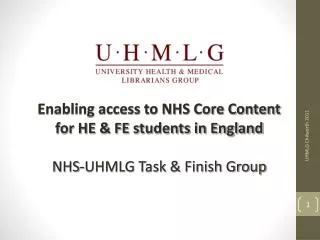 Enabling access to NHS Core Content for HE &amp; FE students in England NHS-UHMLG Task &amp; Finish Group