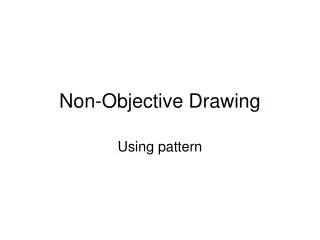Non-Objective Drawing