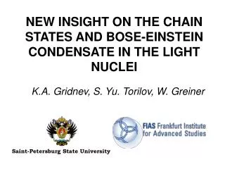 NEW INSIGHT ON THE CHAIN STATES AND BOSE-EINSTEIN CONDENSATE IN THE LIGHT NUCLEI