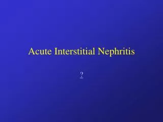 Acute Interstitial Nephritis