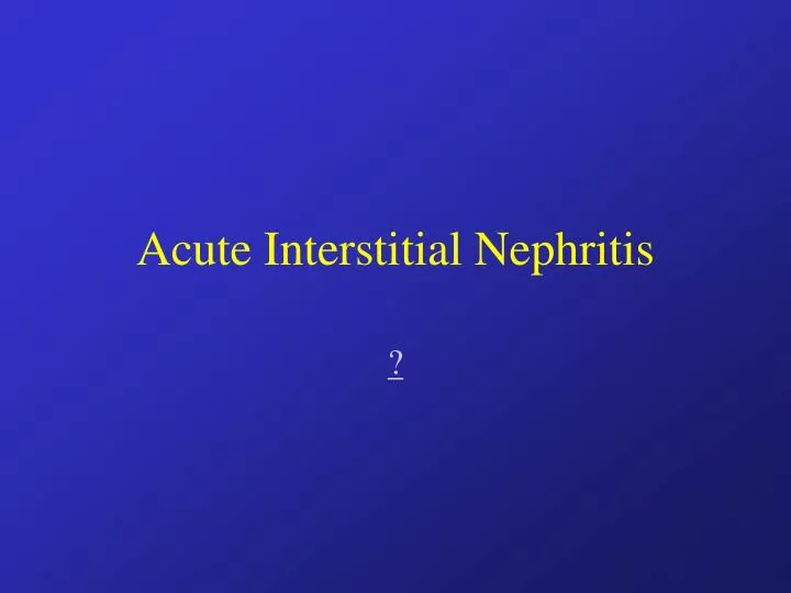 acute interstitial nephritis