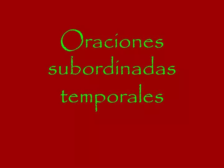 oraciones subordinadas temporales