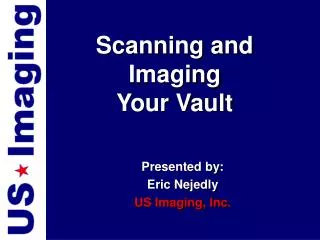 Scanning and Imaging Your Vault