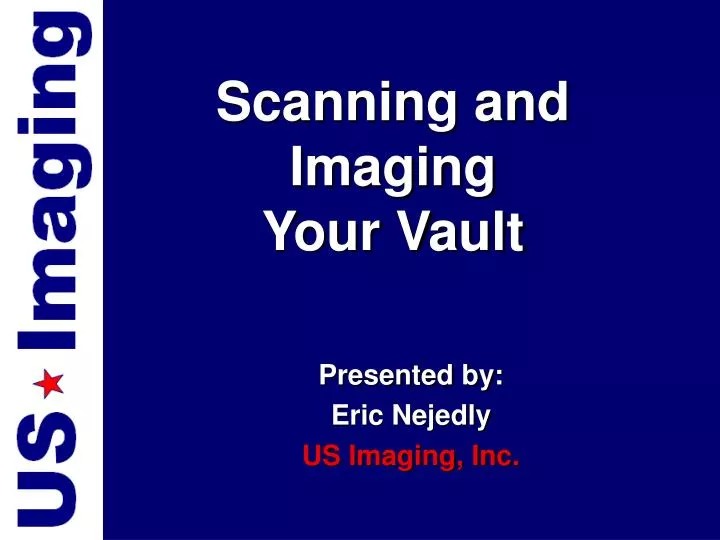 scanning and imaging your vault