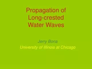Propagation of Long-crested Water Waves