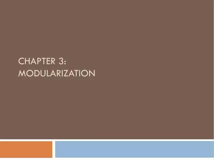 chapter 3 modularization