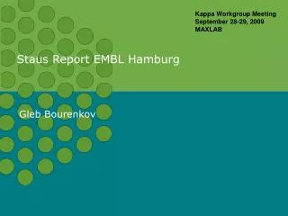 Staus Report EMBL Hamburg