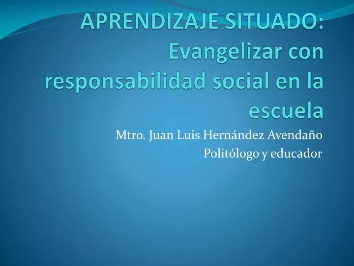 aprendizaje situado evangelizar con responsabilidad social en la escuela