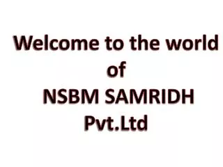 Welcome to the world of NSBM SAMRIDH Pvt.Ltd