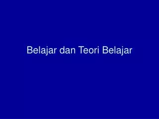 PPT - TEORI BELAJAR Dan PEMBELAJARAN PowerPoint Presentation, Free ...