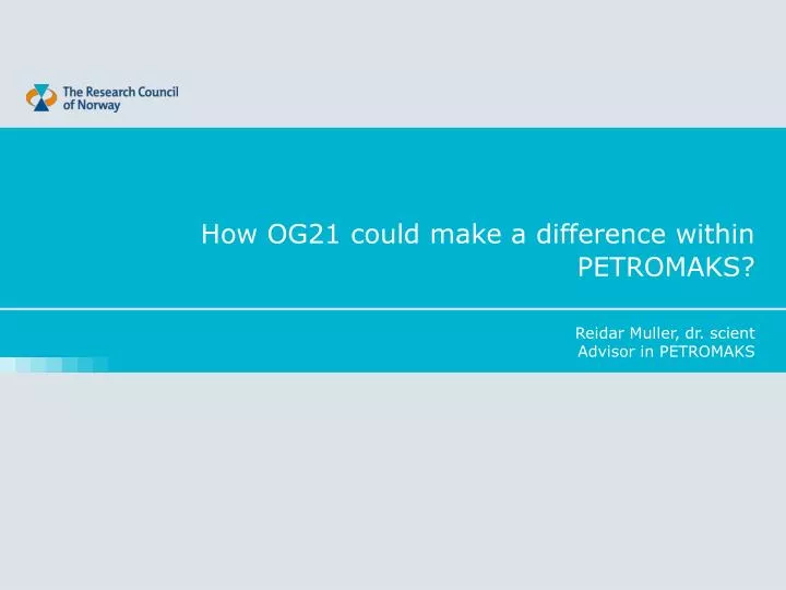 how og21 could make a difference within petromaks