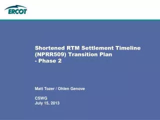 Shortened RTM Settlement Timeline (NPRR509) Transition Plan - Phase 2