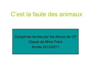 c est la faute des animaux