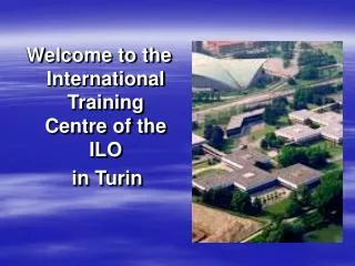 Welcome to the International Training Centre of the ILO in Turin