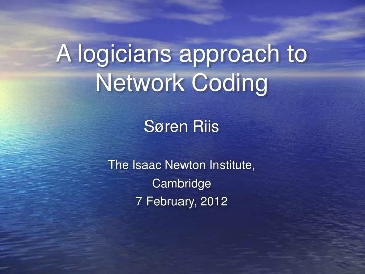 a logicians approach to network coding