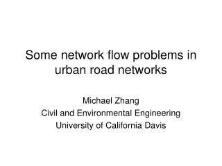 Some network flow problems in urban road networks