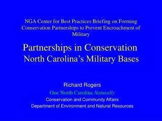 Richard Rogers One North Carolina Naturally Conservation and Community Affairs