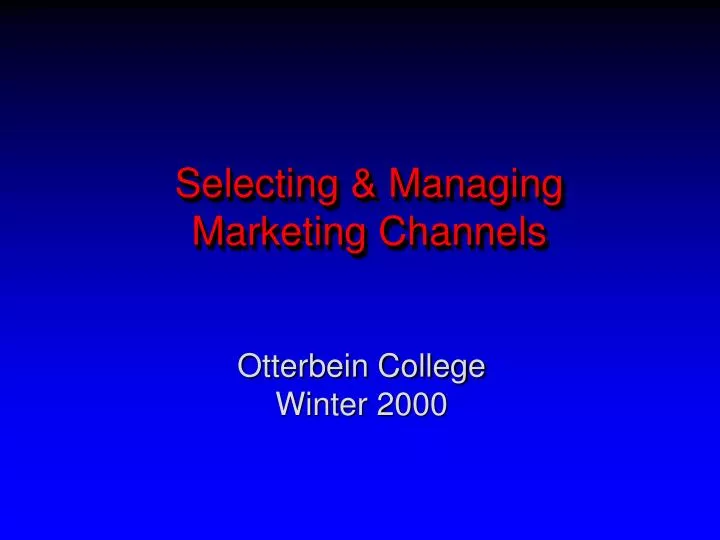 selecting managing marketing channels