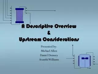 A Descriptive Overview &amp; Upstream Considerations