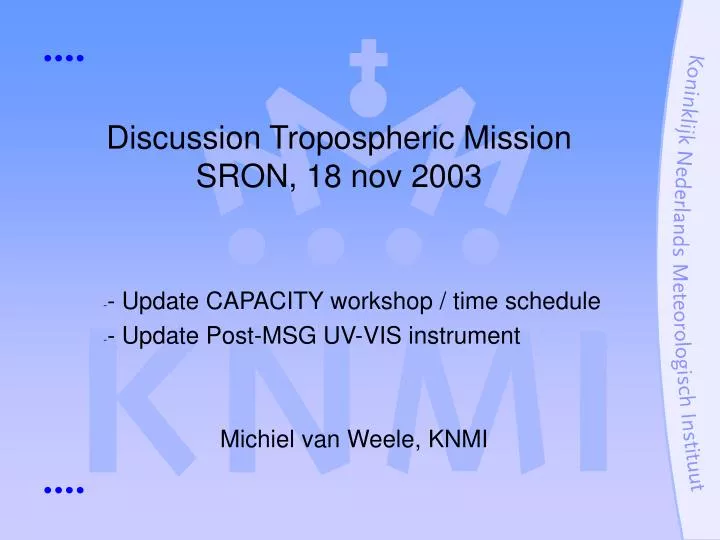 discussion tropospheric mission sron 18 nov 2003