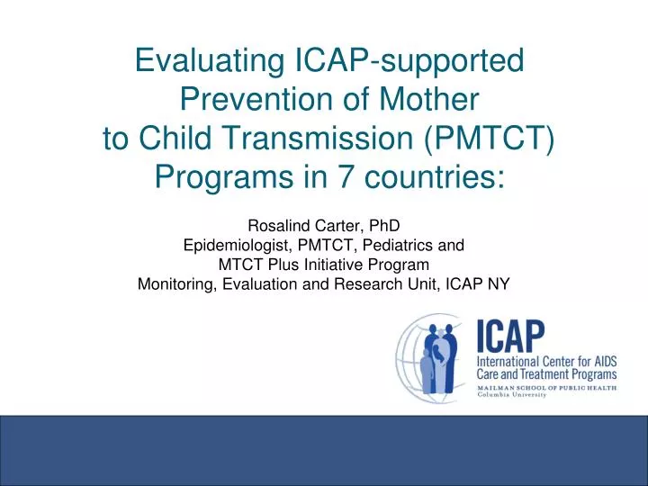 evaluating icap supported prevention of mother to child transmission pmtct programs in 7 countries