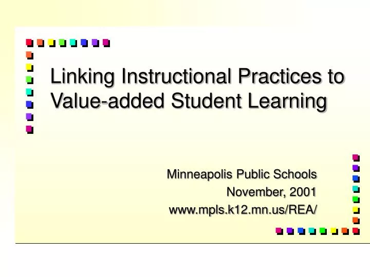 linking instructional practices to value added student learning