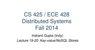 CS 425 / ECE 428 Distributed Systems Fall 2014