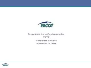 Texas Nodal Market Implementation TPTF Readiness Advisor November 29, 2006