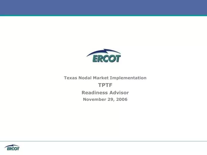 texas nodal market implementation tptf readiness advisor november 29 2006