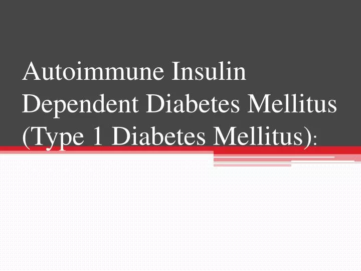 autoimmune insulin dependent diabetes mellitus type 1 diabetes mellitus