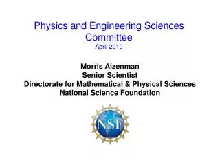 Morris Aizenman Senior Scientist Directorate for Mathematical &amp; Physical Sciences