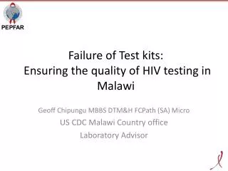 Failure of Test kits: E nsuring the quality of HIV testing in Malawi